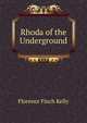 Rhoda of the Underground, Florence Finch Kelly 