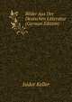 Bilder Aus Der Deutschen Litteratur (German Edition), Isidor Keller 
