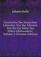 Geschichte Der Deutschen Litteratur Von Der Altesten Zeit Bis Zur Mitte Des Elften Jahrhunderts, Volume 2 (German Edition), Johann Kelle 