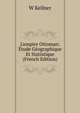 L'empire Ottoman: ?tude G?ographique Et Statistique (French Edition), W Kellner 