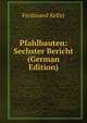 Pfahlbauten: Sechster Bericht (German Edition), Ferdinand Keller 