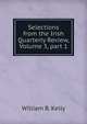 Selections from the Irish Quarterly Review, Volume 3, part 1, William B. Kelly 