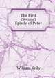 The First (Second) Epistle of Peter, Kelly William 