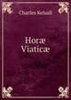 Hor? Viatic?, Charles Kelsall 