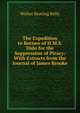 The Expedition to Borneo of H.M.S. Dido for the Suppression of Piracy: With Extracts from the Journal of James Brooke, Walter Keating Kelly 