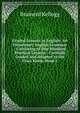 Graded Lessons in English: An Elementary English Grammar : Consisting of One Hundred Practical Lessons : Carefully Graded and Adapted to the Class Room, Book 1, Brainerd Kellogg 