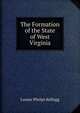The Formation of the State of West Virginia, Louise Phelps Kellogg 