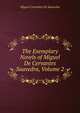 The Exemplary Novels of Miguel De Cervantes Saavedra, Volume 2, Saavedra Miguel Cervantes 