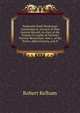 Domesday Book Illustrated: Containing an Account of That Antient Record; As Also, of the Tenants in Capite Or Serjanty Therein Mentioned: And a . of the Terms, Abbreviations, and N, Robert Kelham 