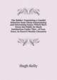 The Babler: Containing a Careful Selection from Those Entertaining and Interesting Essays Which Have Given the Public So Much Satisfaction Under That . of Four Years, in Owen'S Weekly Chronicle, Hugh Kelly 