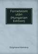 Forradalom utan (Hungarian Edition), Zsigmond Kemeny 