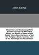 A Grammar and Vocabulary of the Susoo Language: To Which Are Added the Names of Some of the Susoo Towns Near the Banks of the Rio Pongas, a Small . Learned Men of the Mandinga and Foulah Coun, John Kemp 