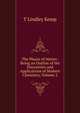 The Phasis of Matter: Being an Outline of the Discoveries and Applications of Modern Chemistry, Volume 2, T Lindley Kemp 