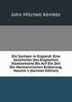 Die Sachsen in England: Eine Geschichte Des Englischen Staatswesens Bis Auf Die Zeit Der Normannischen Eroberung, Volume 1 (German Edition), John Mitchell Kemble 