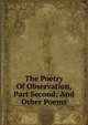 The Poetry Of Observation, Part Second; And Other Poems, 