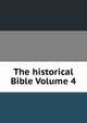 The historical Bible Volume 4, 