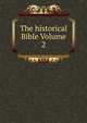 The historical Bible Volume 2, 