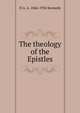The theology of the Epistles, H A. A. 1866-1934 Kennedy 