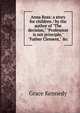 Anna Ross: a story for children / by the author of "The decision," "Profession is not principle," "Father Clement," &c, Kennedy Grace 
