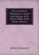 For Cambria: Themes in verse and prose, A.D. 1854-1868; with other pieces, James Kenward 