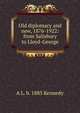 Old diplomacy and new, 1876-1922: from Salisbury to Lloyd-George, A L. b. 1885 Kennedy 