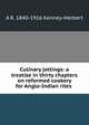 Culinary jottings: a treatise in thirty chapters on reformed cookery for Anglo-Indian rites ., A R. 1840-1916 Kenney-Herbert 