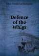 Defence of the Whigs, Kennedy John Pendleton 