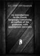 An introduction to the Greek language: containing an outline of the grammar, with appropriate exercises, A C. 1809-1895 Kendrick 