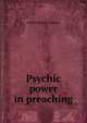 Psychic power in preaching., Joseph Spencer Kennard 