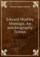 Edward Wortley Montagu. An autobiography ficious, Kenealy Edward Vaughan 