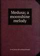 Medusa; a moonshine melody, Jo M. [from old catalog] Kendall 