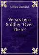Verses by a Soldier "Over There", James Kennard 