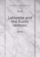 Lafayette and the Rustic rambler;, Eudorus Catlin Kenney 