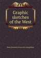 Graphic sketches of the West, Henry Brainard. [from old catalog] Kent 