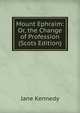 Mount Ephraim: Or, the Change of Profession (Scots Edition), Jane Kennedy 