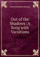 Out of the Shadows: A Song with Variations, James Benjamin Kenyon 