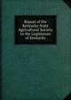 Report of the Kentucky State Agricultural Society to the Legislature of Kentucky, 