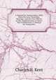 A Manual for Young Ladies: With Hints On Love, Courtship, Marriage, and the True Objects of Life. Supplementary to Kent's New Commentary: A Manual for Young Men, Charles H. Kent 