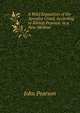 A Brief Exposition of the Apostles Creed, According to Bishop Pearson, in a New Method, John Pearson 