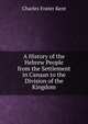 A History of the Hebrew People from the Settlement in Canaan to the Division of the Kingdom, Kent Charles Foster 