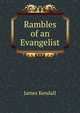 Rambles of an Evangelist, James Kendall 