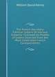 The French Secretary: Familiar Letters On Various Subjects: Followed by Models of Letters Selected from the Most Celebrated French Corespondents, William David Kenny 