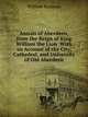 Annals of Aberdeen, from the Reign of King William the Lion With an Account of the City, Cathedral, and University of Old Aberdeen, William Kennedy 