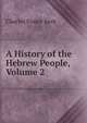 A History of the Hebrew People, Volume 2, Kent Charles Foster 