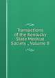 Transactions of the Kentucky State Medical Society ., Volume 8, 