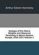 Vestiges of Pre-Metric Weights and Measures Persisting in Metric-System Europe, 1926-1927, Volume 1, Kennelly Arthur Edwin 