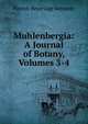 Muhlenbergia: A Journal of Botany, Volumes 3-4, Patrick Beveridge Kennedy 