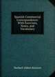 Spanish Commercial Correspondence: With Exercises, Notes, and Vocabulary, Herbert Alden Kenyon 