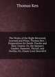 The Works of the Right Reverend, Learned and Pious, Thomas Ken .: Preparatives for Death. Psyche and Sion. Urania: Or, the Spouse's Garden. Damoret, Thyrsil, and Dorilla; Or, Chaste Love Describ'd, Ken Thomas 