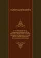 Greek Ollendorff: Being a Progressive Exhibition of the Principles of the Greek Grammar: Designed for Beginners in Greek, and As a Book of Exercises for Academies and Colleges, Asahel Clark Kendrick 